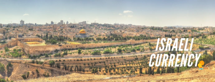 Israel travel tips: currency and a panoramic view of the Old City of Jerusalem